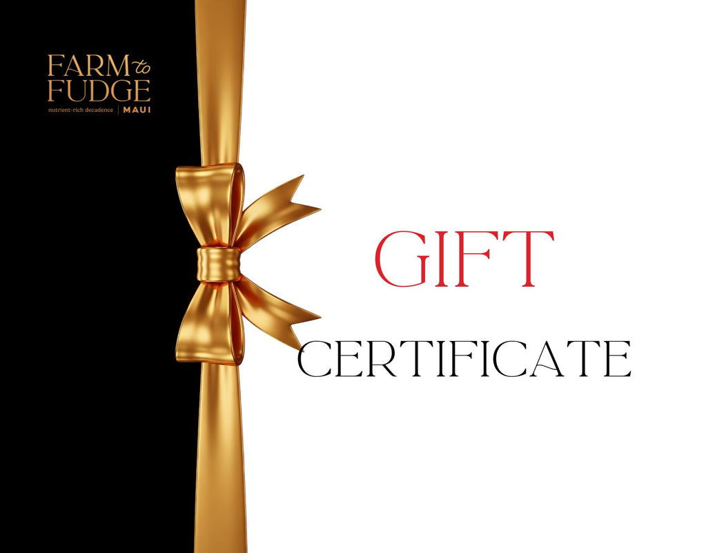 FARM TO FUDGE MAUI Digital Gift Card - Farm to Fudge Maui