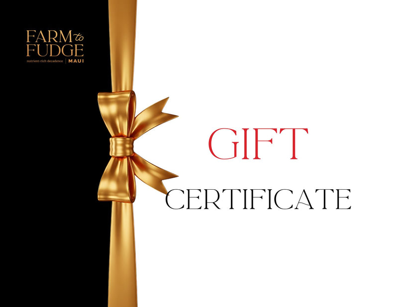 FARM TO FUDGE MAUI Digital Gift Card - Farm to Fudge Maui